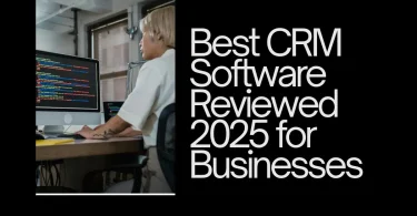 Best CRM Software Reviewed 2025 for Businesses