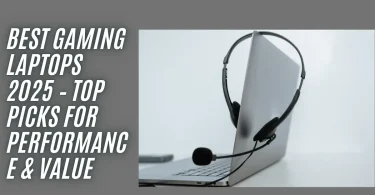 Best Gaming Laptops 2025 – Top Picks for Performance & Value