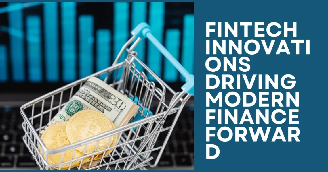 Fintech Innovations Driving Modern Finance Forward