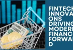Fintech Innovations Driving Modern Finance Forward