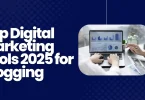 Top Digital Marketing Tools 2025 for Blogging